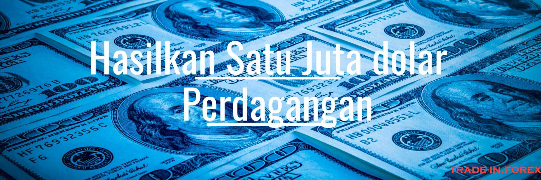 Hasilkan Satu Juta dolar Perdagangan